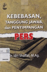 Kebebasan, Tanggung Jawab dan Penyimpangan Pers