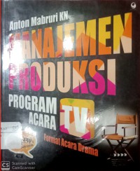 Manajemen produksi program acara TV: format acara drama (pembahasan lengkap)