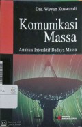 Komunikasi massa : analisis interaktif budaya massa