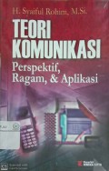 Teori komunikasi: perspektif, ragam, & aplikasi