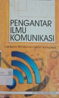 Pengantar ilmu komunikasi: dan peran manajemen dalam komunikasi