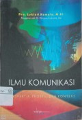 Ilmu komunikasi : perspektif, proses, dan konteks