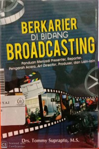 Berkarier di bidang broadcasting: panduan menjadi presenter, reporter, pengarah acara, art director, produser, dan lain-lain