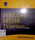 Penulisan naskah TV program acara televisi : format acara televisi nondrama, news & sport