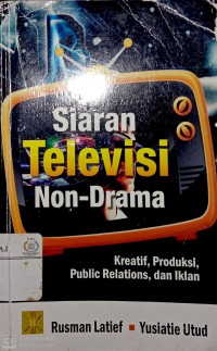 Siaran Televisi Non-Drama : Kreatif, Produksi, PR dan Iklan