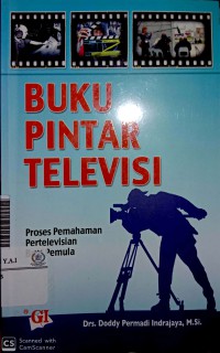 Buku pintar televisi: proses pemahaman pertelevisian bagi pemula