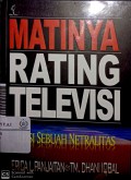 Matinya rating televisi : ilusi sebuah netralitas