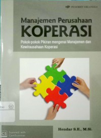 Manajemen perusahaan koperasi: pokok-pokok pikiran mengenai manajemen dan kewirausahaan koperasi