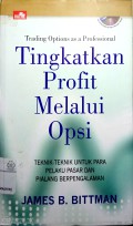 Tingkatkan profit melalui opsi : teknik-teknik untuk para pelaku pasar dan pialang berpengalaman