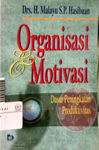 Organisasi & motivasi : dasar peningkatan produktivitas