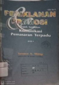 Periklanan promosi: aspek tambahan komunikasi pemasaran terpadu Jilid 1