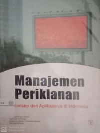 Manajemen periklanan : konsep dan aplikasinya di Indonesia