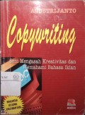 Copywriting : seni mengasah kreativitas dan memahami bahasa iklan