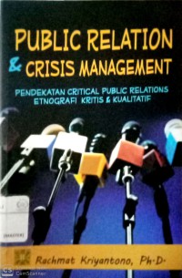 Public relation & crisis management: pendekatan critical public relations etnografi kritis & kualitatif