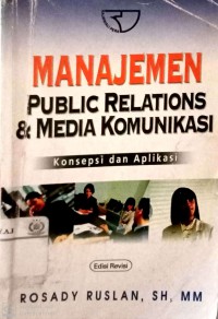 Manajemen public relations & media komunikasi: konsepsi dan aplikasi