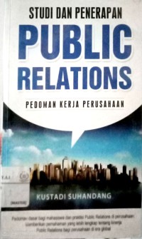 Studi dan penerapan public relations: pedoman kerja perusahaan