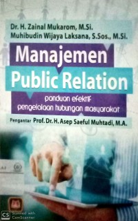 Manajemen public relation: panduan efektif pengelolaan hubungan masyarakat