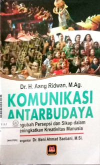 Komunikasi Antar Budaya : Mengubah Persepsi dan Sikap Dalam Meningkatkan Kreativitas Manusia