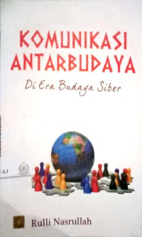 Komunikasi antarbudaya: di era budaya siber