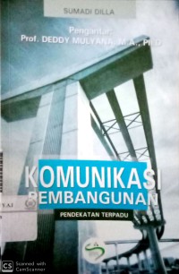 Komunikasi pembangunan : pendekatan terpadu