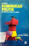 Komunikasi politik : komunikator, pesan, dan media