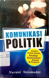 Komunikasi politik: kudeta politik media, analisa komunikasi rakyat & penguasa