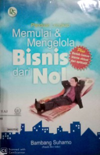 Panduan lengkap : memulai mengelola bisnis dari nol