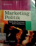 Marketing politik: media dan pencitraan di era multipartai