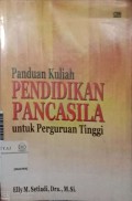 Panduan Kuliah Pendidikan Pancasila untuk Perguruan Tinggi