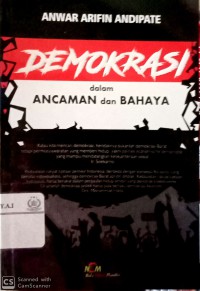 Demokrasi Dalam Ancaman dan Bahaya