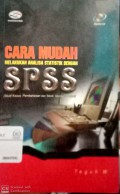 Cara mudah melakukan analisa statistik dengan SPSS ( studi kasus, pembahasan, dan teknik membaca output)