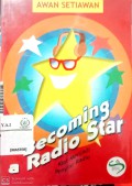 Becoming a radio star : kiat menjadi penyiar radio