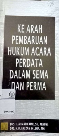 Ke arah pembaruan hukum acara perdata salam sema dan perma