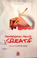 Pembelajaran menulis kreatif: berbasis komunikatif dan apresiatif