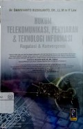 Hukum, telekomunikasi, penyiaran & teknologi informasi : regulasi & konvergensi