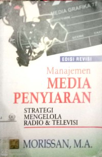 Manajemen media penyiaran: strategi mengelola radio & televisi