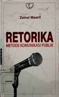 Retorika : Metode Komunikasi Publik