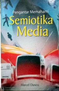 Pengantar Memahami Semiotika Media