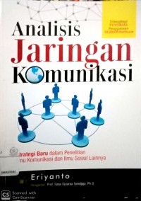 Analisis Jaringan Komunikasi : Strategi Baru dalam Penelitian Ilmu Komunikasi