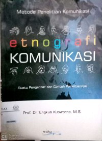 Metode penelitian komunikasi, etnografi komunikasi: suatu pengantar dan contoh penelitiannya