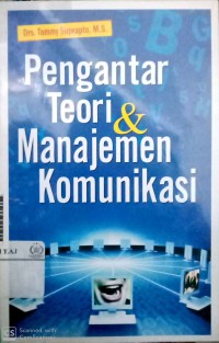 Pengantar teori & manajemen komunikasi