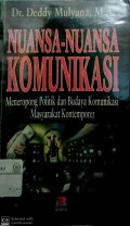 Nuansa-nuansa komunikasi : meneropong politik dan budaya komunikasi masyarakat kontemporer