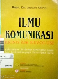 Ilmu komunikasi : krisis dan revolusi