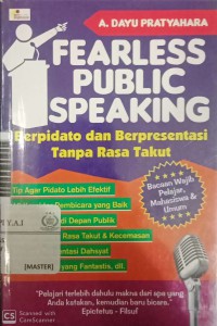 Fearless public speaking : berpidato dan berpresentasi tanpa rasa takut