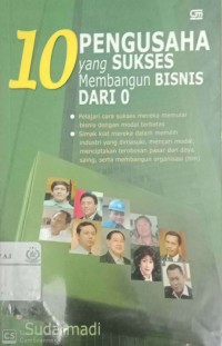 10 Pengusaha yang sukses membangun bisnis dari 0