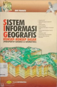 Sistem informasi geografis : konsep-konsep dasar (perspektif geodesi & geomatika)