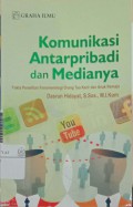 Komunikasi antarpribadi dan medianya: fakta penelitian orang tua karir dan anak remaja