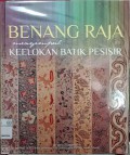 Benang raja: menyimpul keelokan batik pesisir