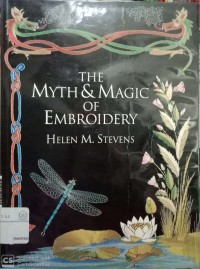 [The] Myth & magic of embroidery