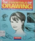 The Essentials of Drawing : skills and techniques for every artist